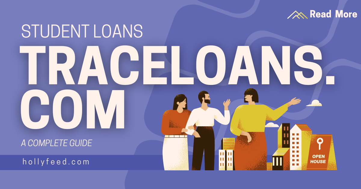 Traceloans.com student loans: A Complete Guide